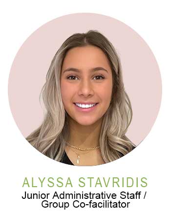 Alyssa Stavridis - Junior Administrative Staff/Group Co-facilitator